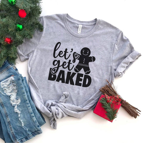 Christmas shirt | Let's Get Baked Gingerbread cookie: